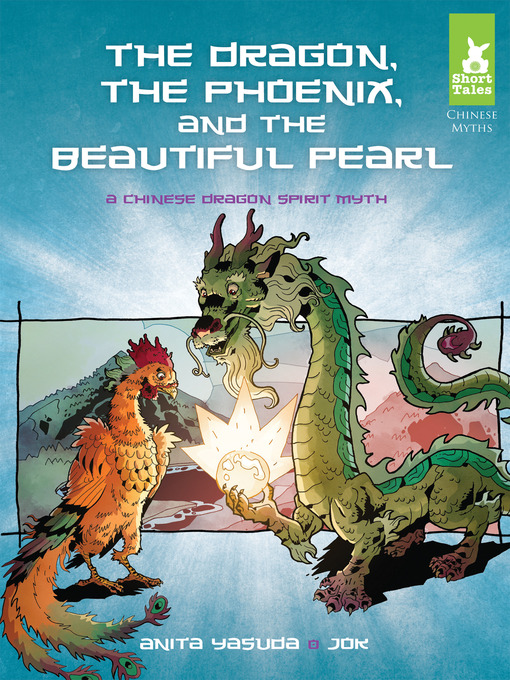 Title details for Dragon, the Phoenix, and the Beautiful Pearl by Anita Yasuda - Available